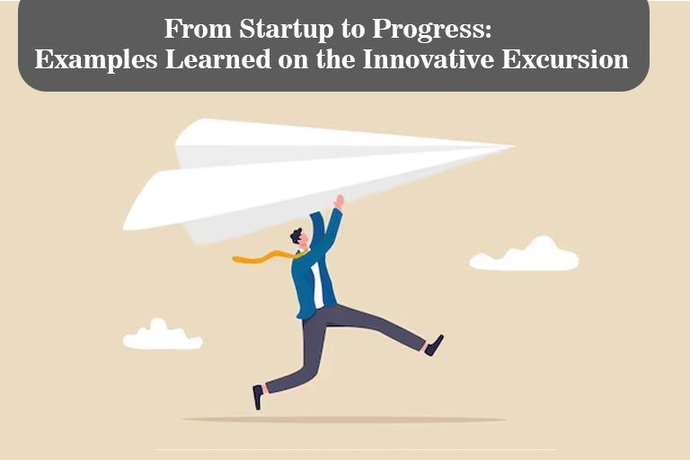 From Startup to Progress: Examples Learned on the Innovative Excursion
