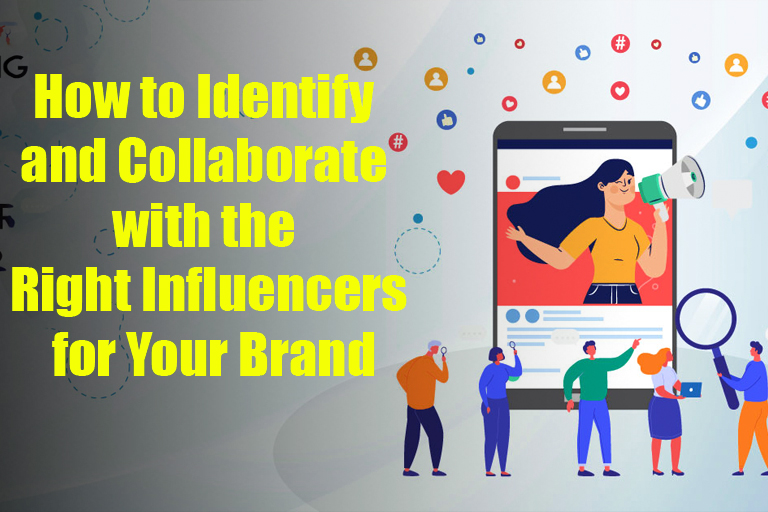 Identify and Collaborate with the Right Influencers